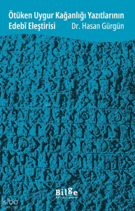 Ötüken Uygur Kağanlığı Yazıtlarının Edebî Eleştirisi