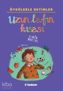 Öykülerle Deyimler; Uzun Lafın Kısası