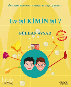 Öykülerle Toplumsal Cinsiyet Eşitliği Eğitimi-2  - Ev İşi Kimin İşi?