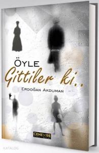 Öyle Gittiler ki