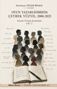 Oyun Yazarlığımızda Çeyrek Yüzyıl: 2000-2025 (Cilt 2)