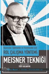 Oyuncular Eğitmenler ve Yönetmenler İçin Rol Çalışma Yöntemi - Meisner Tekniği