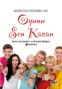 Oyunu Sen Kazan ;Sınav Stratejileri ve Disiplin Rehberi