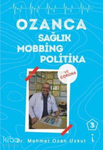 Ozanca Sağlık Mobbing Politika 3 Ve Corona
