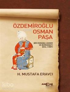 Özdemiroğlu Osman Paşa; Bir Osmanlı Asker ve Bürokratı (Ehl-i Örf)