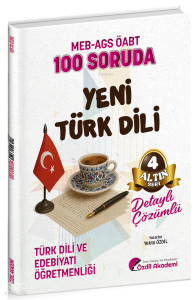Özdil Akademi ÖABT MEB-AGS Türk Dili ve Edebiyatı Öğretmenliği 100 Soruda Yeni Türk Dili Çözümlü Altın Seri-4