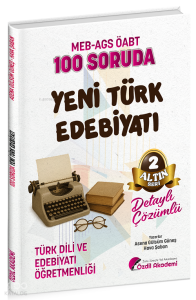 Özdil Akademi ÖABT MEB-AGS Türk Dili ve Edebiyatı Öğretmenliği 100 Soruda Yeni Türk Edebiyatı Çözümlü Altın Seri-2