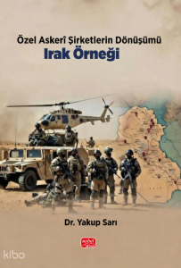 Özel Askerî Şirketlerin Dönüşümü: Irak Örneği