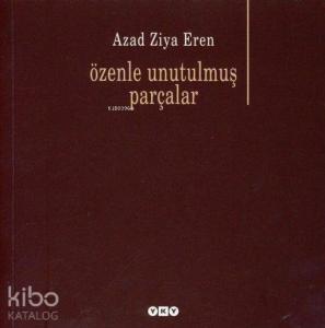 Özenle Unutulmuş Parçalar