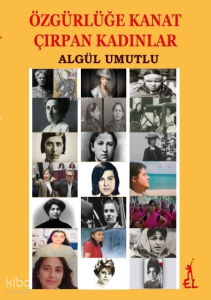 Özgürlüğe Kanat Çırpan Kadınlar