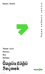 Özgürlüğü Seçmek;Yaşam İçin Kantçı Bir Rehber