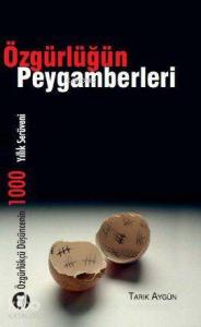 Özgürlüğün Peygamberleri; Özgürlükçü Düşüncenin 100 Yıllık Serüveni