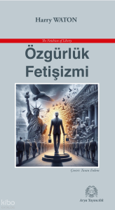 Özgürlük Fetişizmi