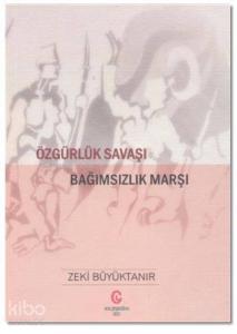 Özgürlük Savaşı Bağımsızlık Marşı