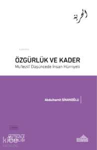 Özgürlük  ve Kader  Mu’tezili Düşüncede insan Hürriyeti