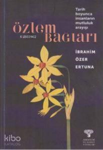 Özlem Bağları; Tarih Boyunca İnsanların Mutluluk Arayışı