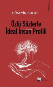 Özlü Sözlerle İdeal İnsan Profili