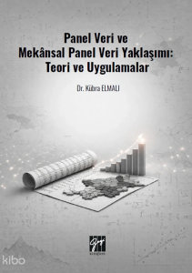 Panel Veri ve Mekânsal Panel Veri Yaklaşımı: Teori ve Uygulamalar