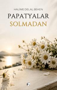 Papatyalar Solmadan