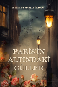 Paris’in Altındaki Güller
