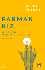 Parmak Kız ;Yeni Kuşağın Kültürü ve Teknolojisi