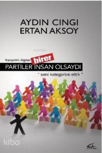 Partiler Birer İnsan Olsaydı; Karşılıklı Algılar