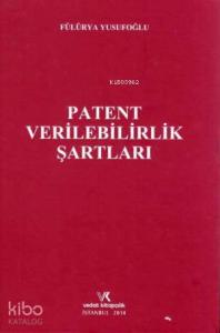 Patent Verilebilirlik Şartları