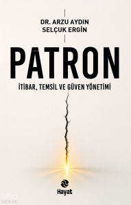 Patron; İtibar, Temsil ve Güven Yönetimi