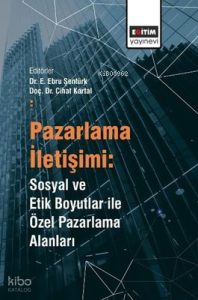 Pazarlama İletişimi: Sosyal ve Etik Boyutlar İle Özel Pazarlama Alanları