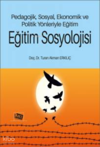 Pedagojik, Sosyal, Ekonomik Ve Politik Yönleriyle Eğirim Eğitim Sosyolojisi