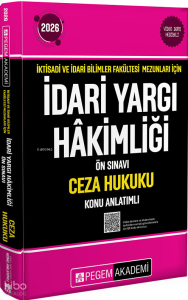 Pegem Akademi 2026 İktisadi ve İdari Bilimler Fakültesi Mezunları İçin İdari Yargı Hakimliği Ön Sınavı Ceza Hukuku Konu Anlatımlı