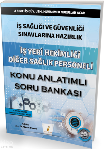 Pelikan Yayınları İş Sağlığı ve Güvenliği Sınavlarına Hazırlık ;İş Yeri Hekimliği Diğer Sağlık Personeli Konu Anlatımlı Soru Bankası