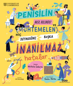 Penisilin Nasıl Bulundu? ;Ve Muhtemelen Hiç Duymadığınız Başka İnanılmaz Hatalar