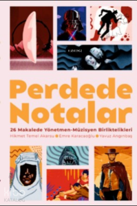 Perdede Notalar;26 Makalede Yönetmen-müzisyen Birliktelikleri