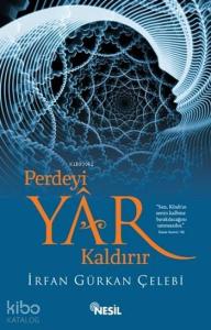 Perdeyi Yâr Kaldırır