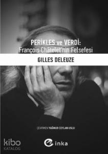 Perikles ve Verdi; François Châtelet'nin Felsefesi