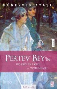 Pertev Bey'in Üç Kızı, İki Kızı, Torunları