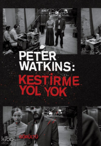 Peter Watkins: Kestirme Yol Yok;Görültü