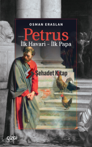Petrus - İlk Havari – İlk Papa