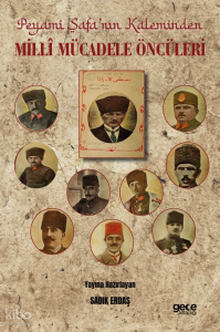 Peyami Safa’nın Kaleminden Millî Mücadele Öncüleri