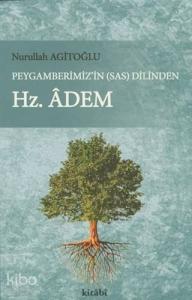 Peygamberimiz'in (s.a.v) Dilinden Hz. Adem