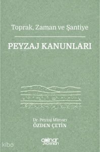 Peyzaj Kanunları;Toprak, Zaman ve Şantiye