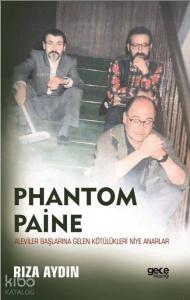 Phantom Paine – Aleviler Başlarına Gelen Kötülükleri Niye Anarlar