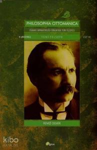 Philosophia Ottomanica: Osmanlı İmparatorluğu Dönemi'nde Türk Felsefesi 3; Yeni Felsefe
