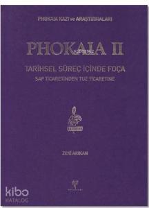 Phokaia 2; Tarihsel Süreç İçinde Foça Şap Ticaretinden Tuz Ticaretine