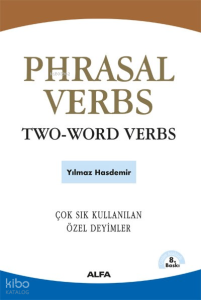 Phrasal Verbs / Two-Word Verbs; Çok Sık Kullanılan Özel Deyimler