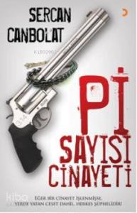 Pi Sayısı Cinayeti; Eğer Bir Cinayet İşlenmişse, Yerde Yatan Ceset Dahil, Herkes Şüphelidir