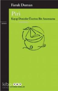 Pîrî - Kayıp Denizler Üzerine Bir Anımsama