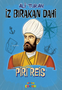 Piri Reis;İz Bırakan Dahi
