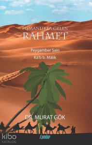 Pişmanlıkla Gelen Rahmet; Peygamber Şairi Kâ'b b. Malik